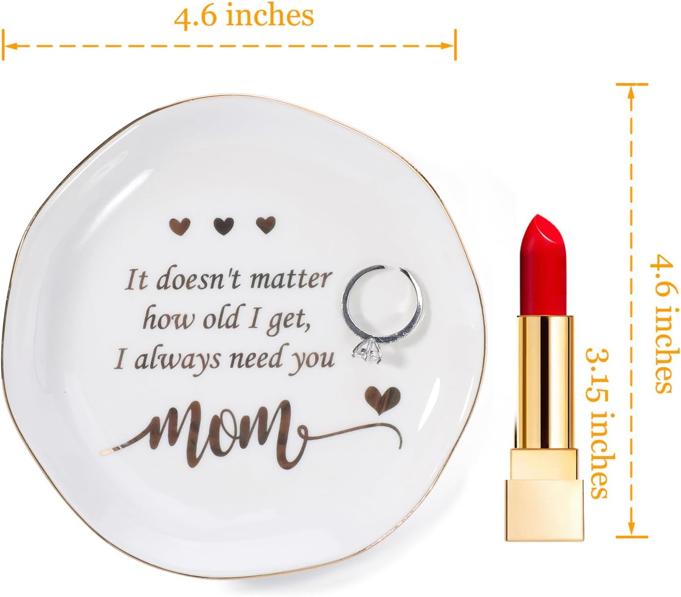 HOME SMILE Mom Ring Dish Jewery Tray with Sentimeanl Qoutes-Christmas Mother Day Valentines Birthday Gifts for Mother,Bonus Mom,Ceramic White-No Matter How Old I Get,I Always Need you
