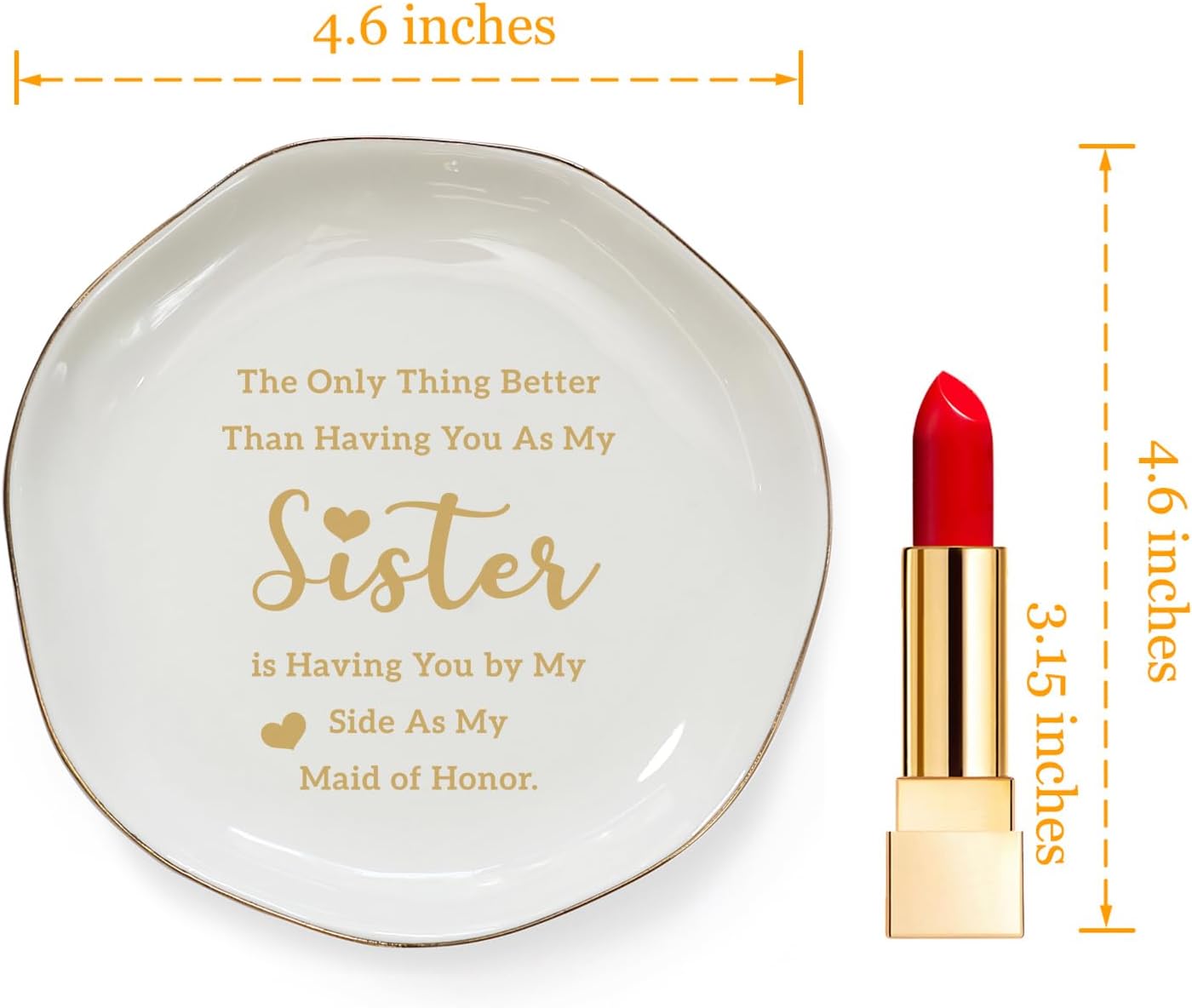 HOME SMILE Maid of Honor Gifts From Bride Ring Dish-The Only Better Thing Than Having You As My Sister is Having You By My Side As My Maid of Honor,Ceramic White