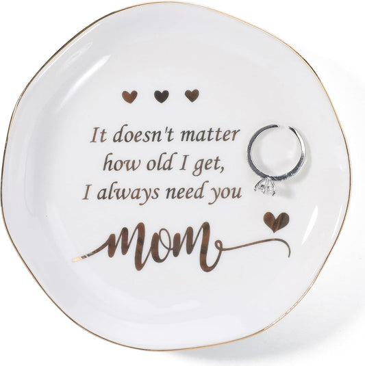 HOME SMILE Mom Ring Dish Jewery Tray with Sentimeanl Qoutes-Christmas Mother Day Valentines Birthday Gifts for Mother,Bonus Mom,Ceramic White-No Matter How Old I Get,I Always Need you