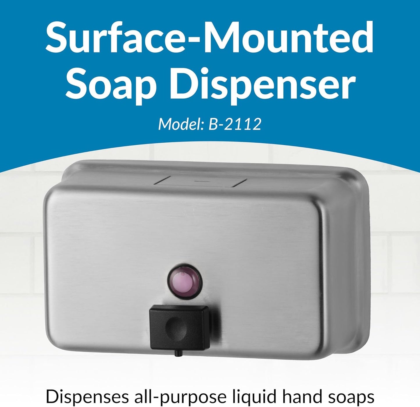 Bobrick Surface-Mounted Soap Dispenser - Satin-Finish Stainless Steel, 40-fl oz Capacity, Manual Liquid Soap Dispenser with Low Soap Indicator, Top Fill, Vandal-Resistant, Wall-Mounted Design (B-2112)