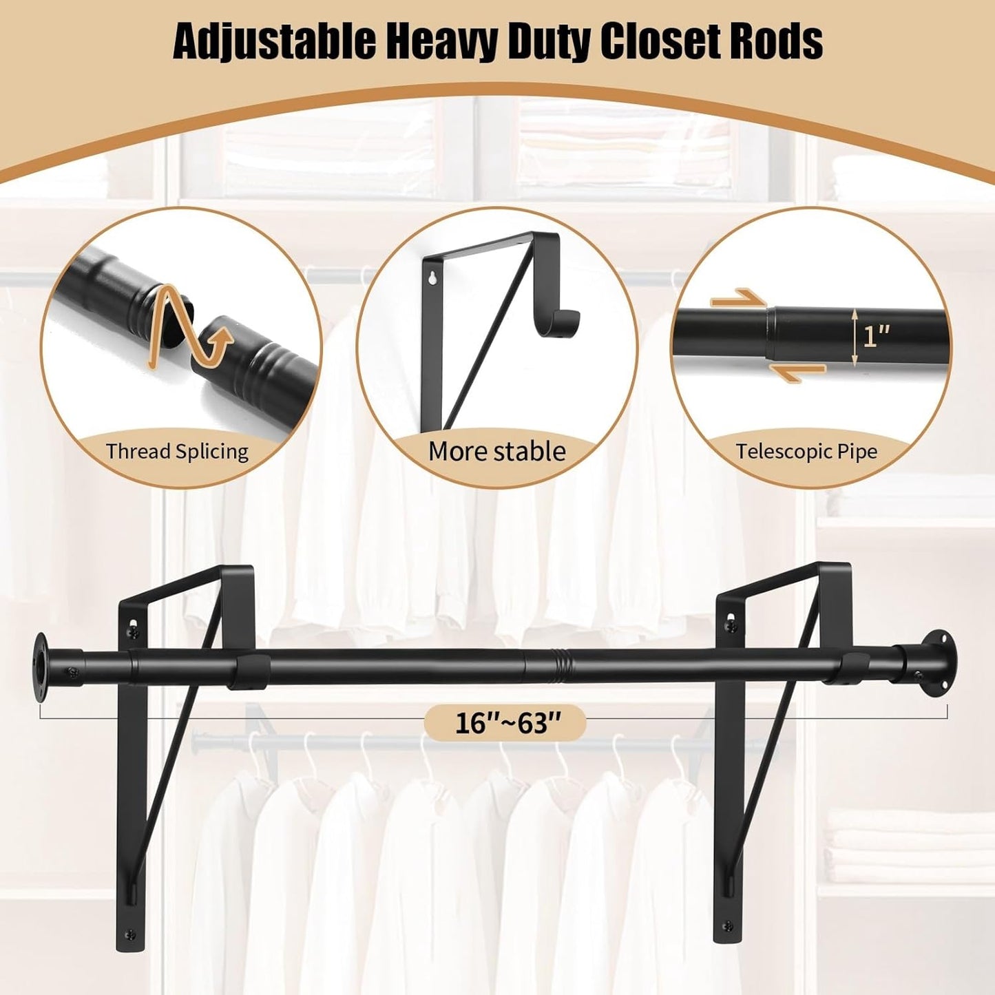 Closet Rod, 16 to 63 Inch Closet Rods Heavy Duty Adjustable Wardrobe Poles for Hanging Clothes and Heavy Duty Bracket Closet Pole Support (The Shelf NOT Included)(Black)