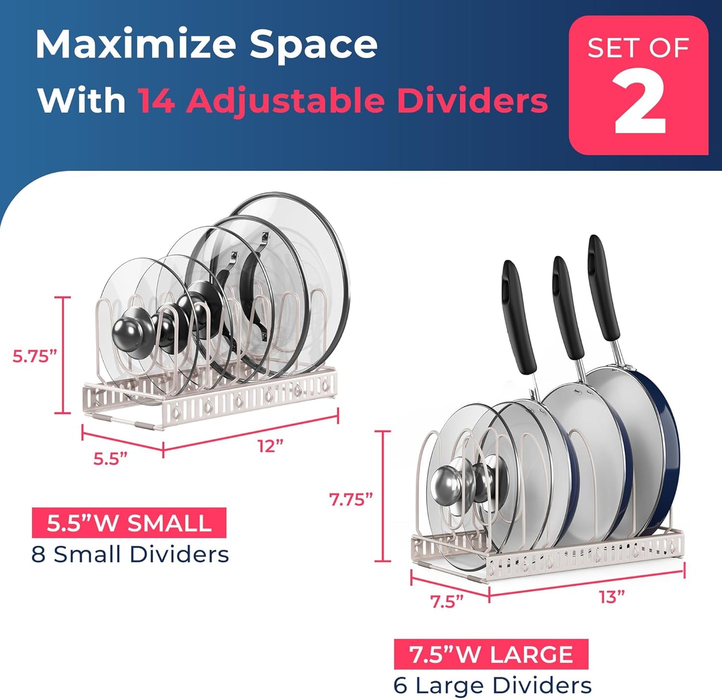 Better Things Home 14+ Dual Pan and Pot Lid Organizer Rack Set for Cabinet - Includes 1 Large Rack & 1 Compact Rack for Bakeware, Lids & Pans (White Sand, PAN + LID SET)